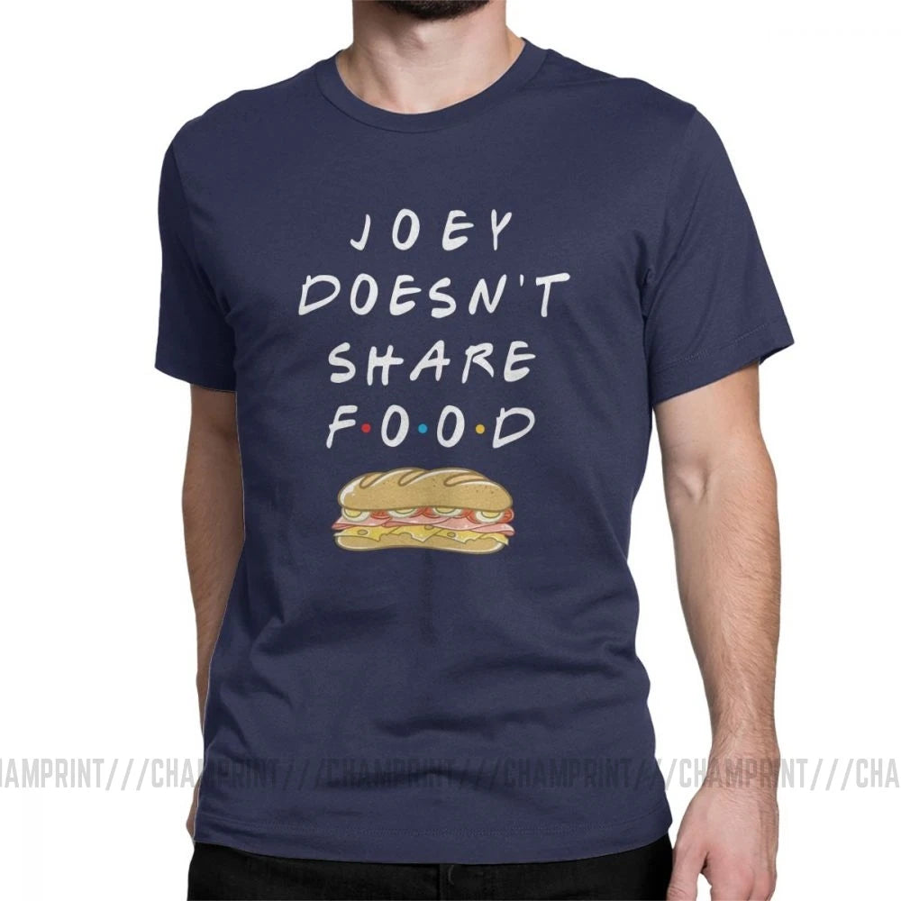 Joey Doesn't Share Food T-Shirt