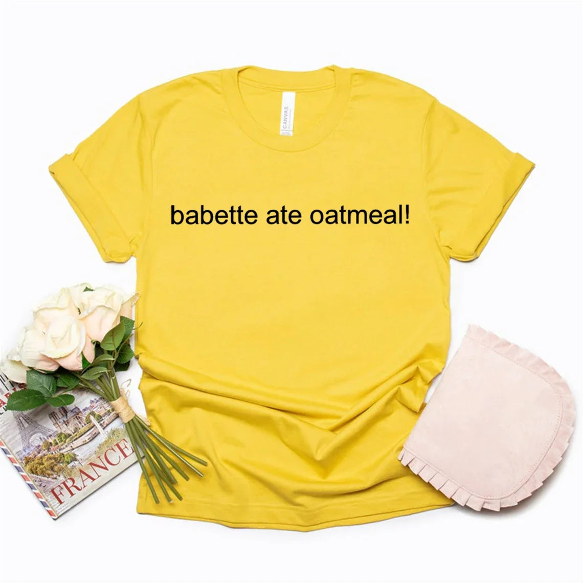 Babette Ate Oatmeal Tshirt