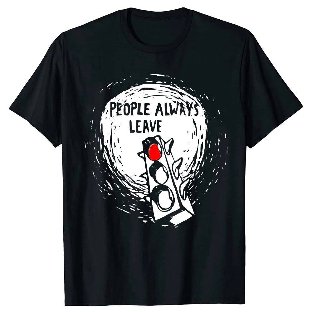 People Always Leave Graphic T-shirt