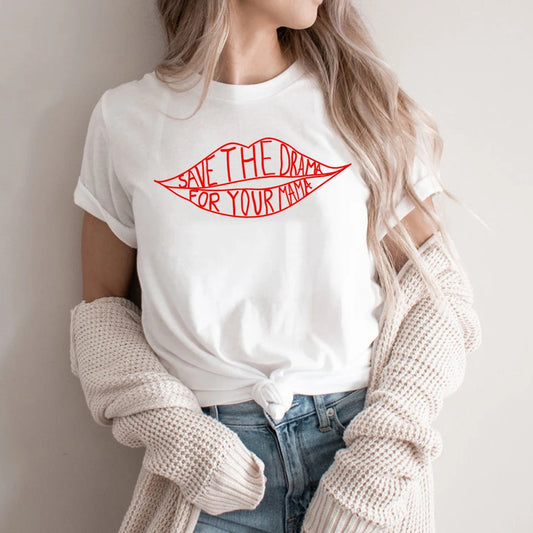 Save The Drama for Your Mama T Shirt