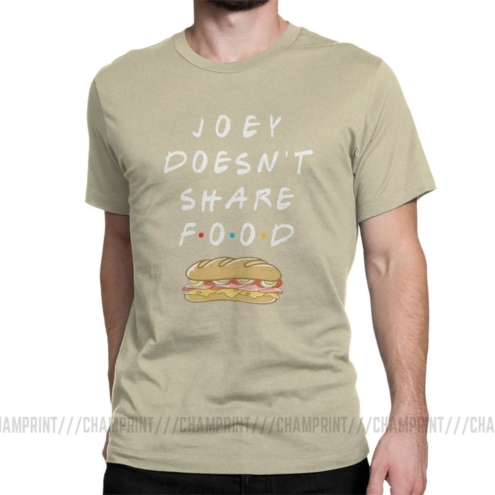 Joey Doesn't Share Food T-Shirt