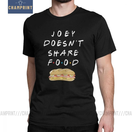 Joey Doesn't Share Food T-Shirt