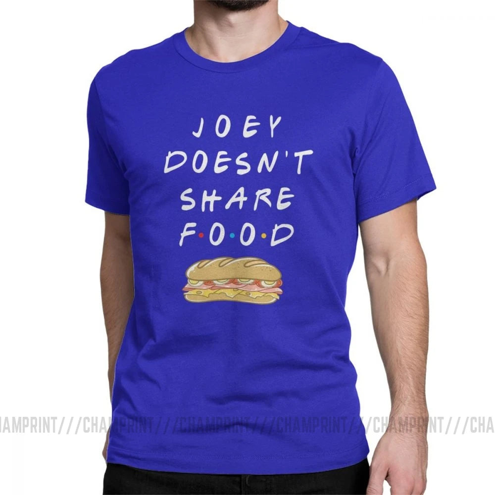 Joey Doesn't Share Food T-Shirt