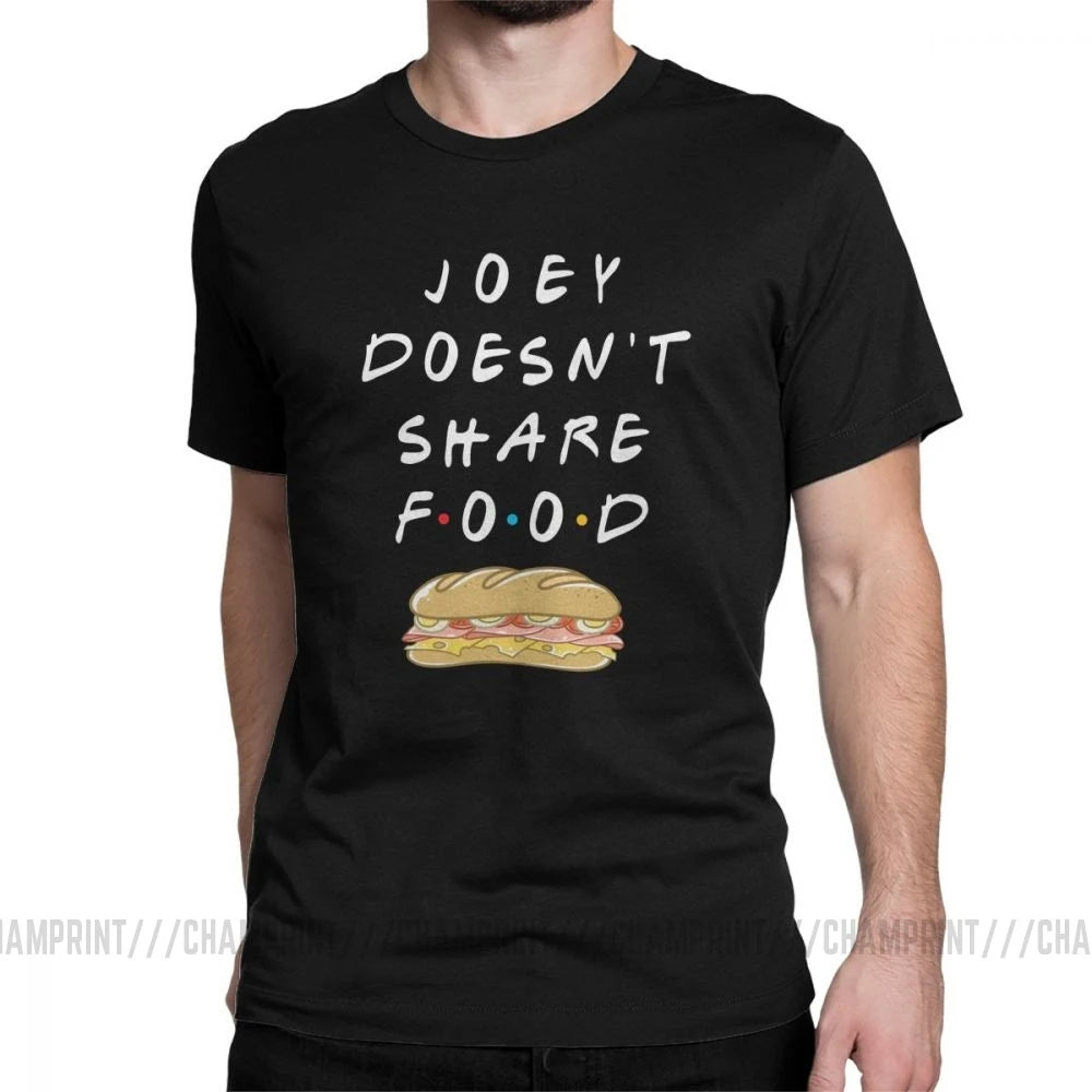 Joey Doesn't Share Food T-Shirt