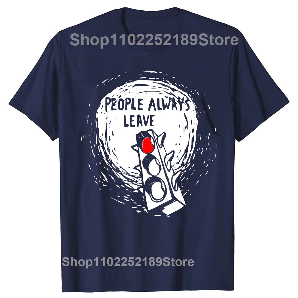 People Always Leave Graphic T-shirt