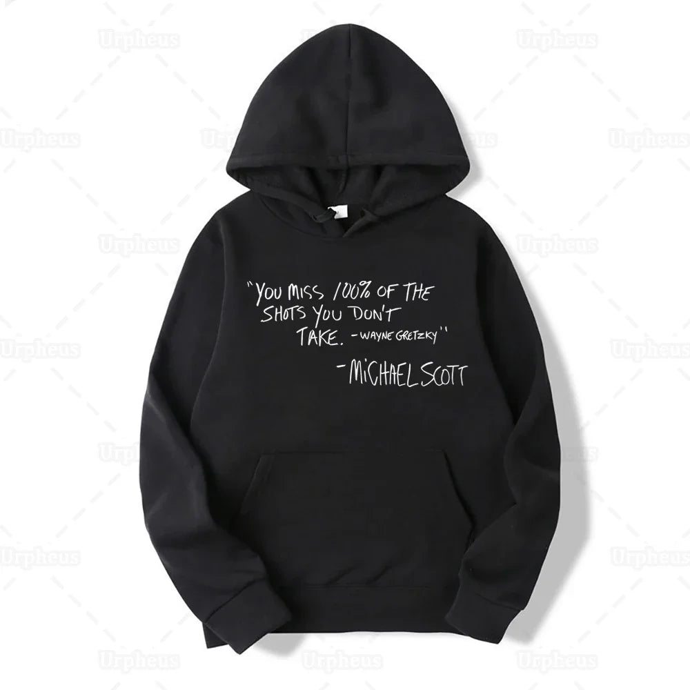You Miss 100% of The Shots You Don't Take Hoodie