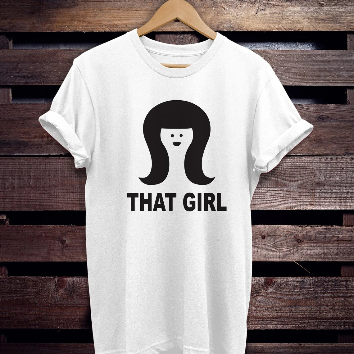 That Girl Tshirt