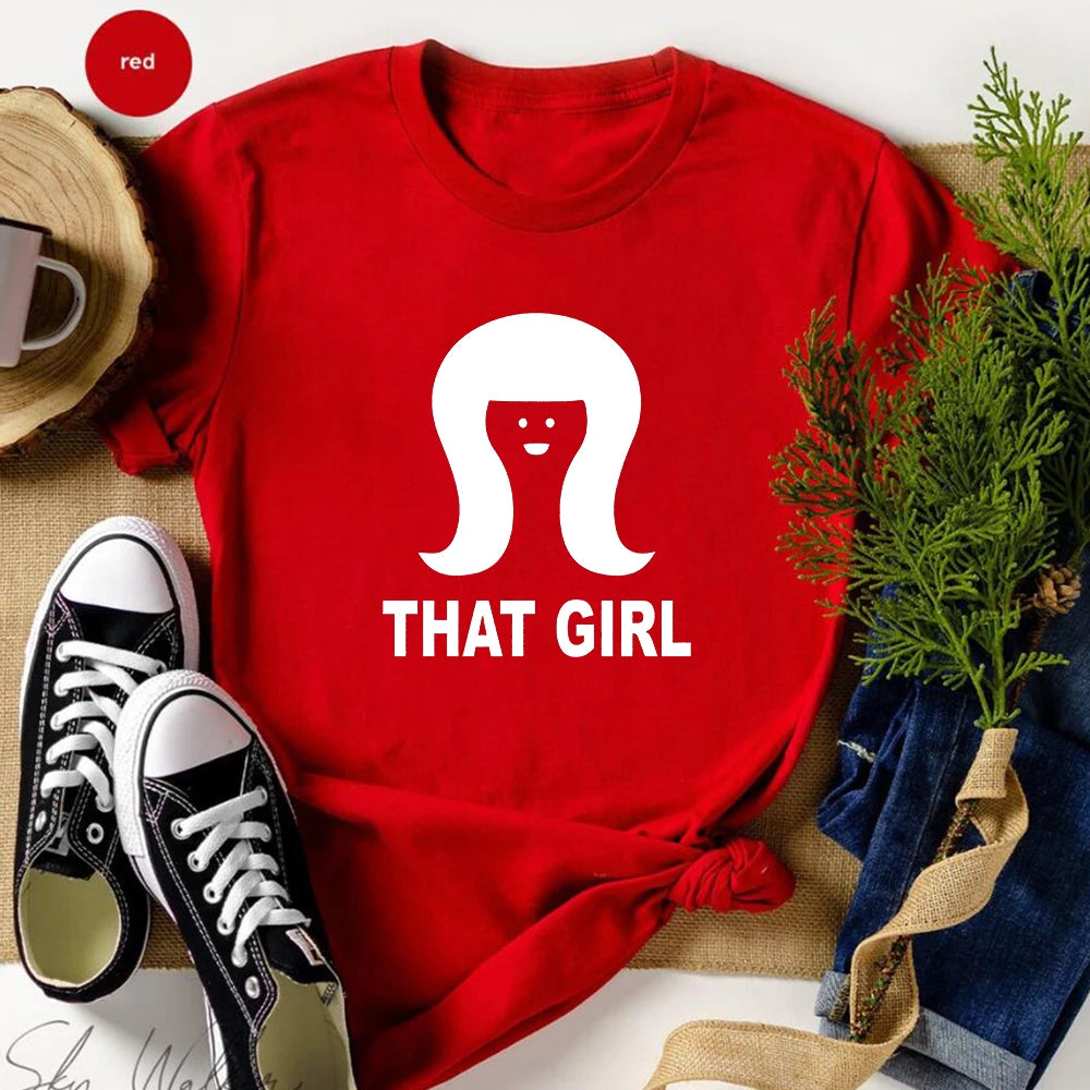 That Girl Tshirt