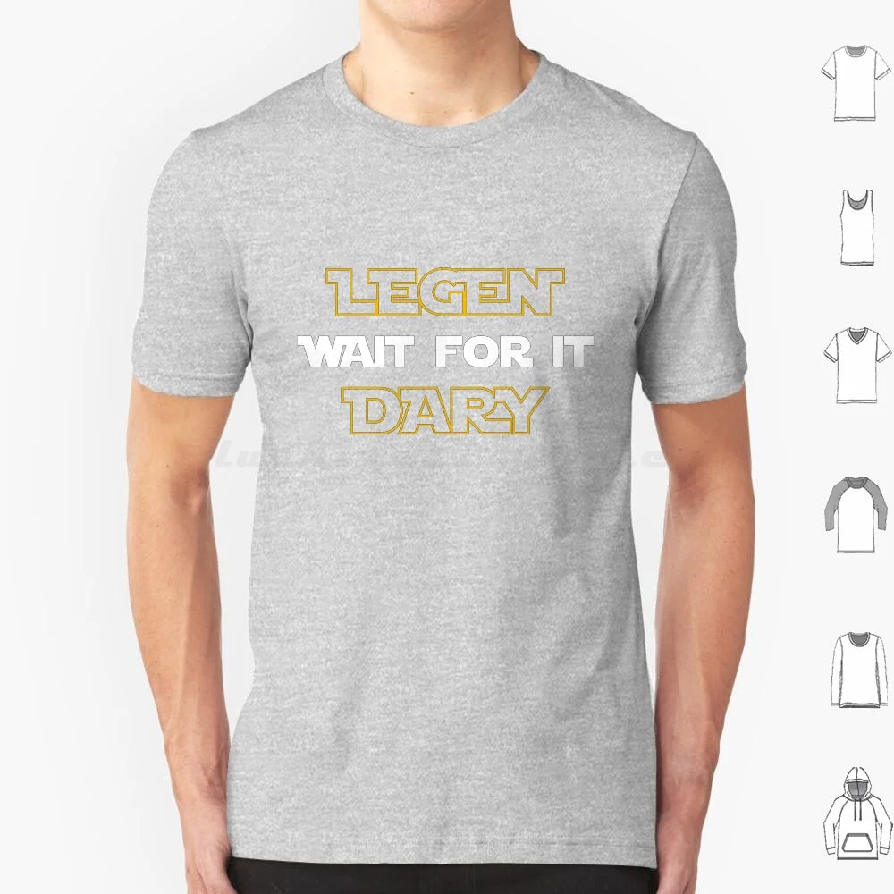 Legen-Wait For It-Dary T Shirt