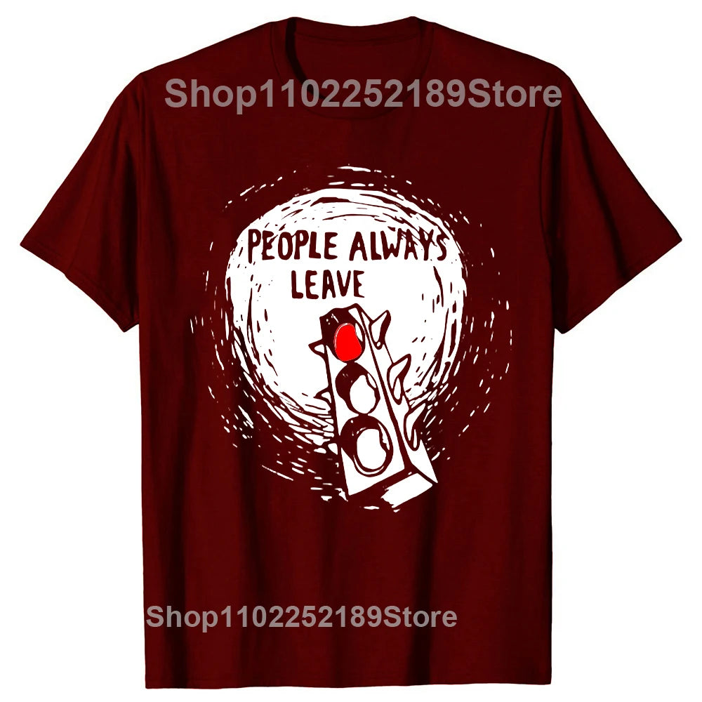 People Always Leave Graphic T-shirt