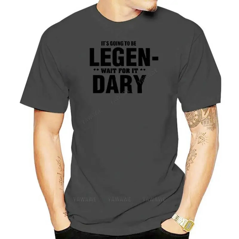 Legendary wait for it T shirt