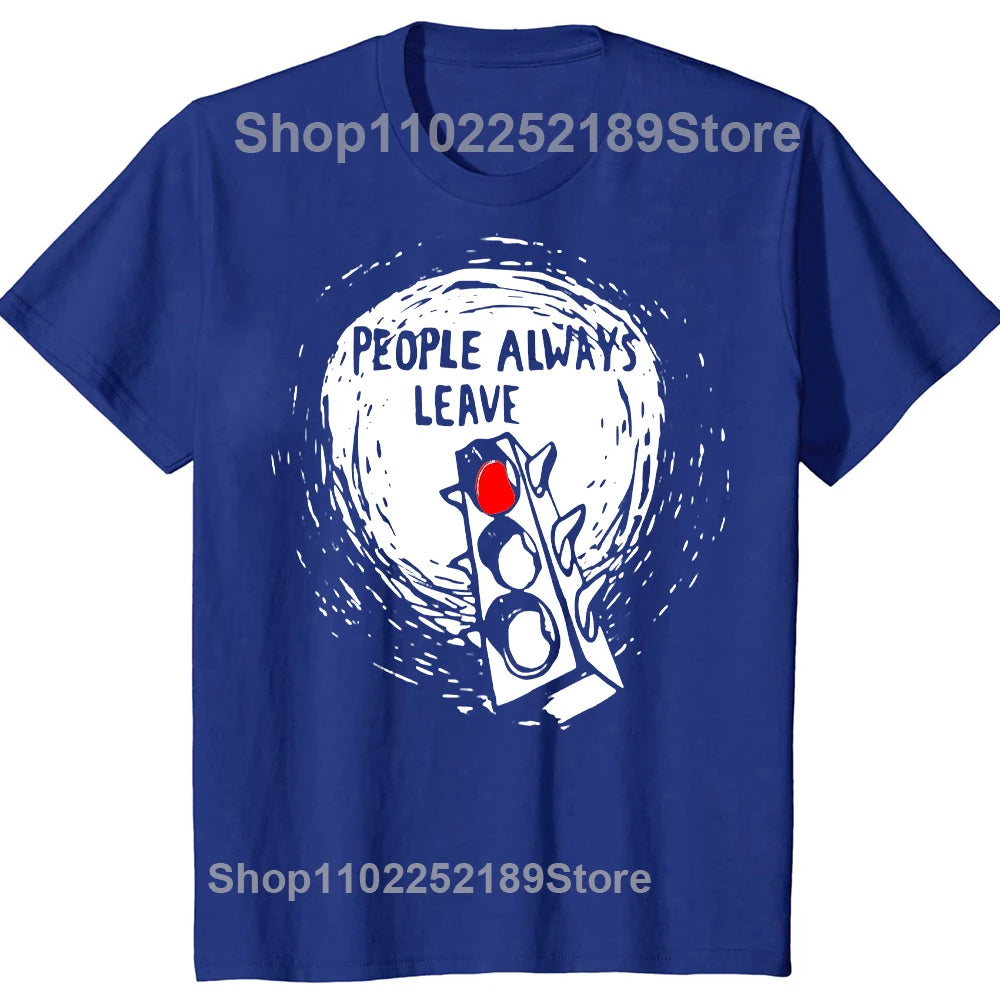 People Always Leave Graphic T-shirt