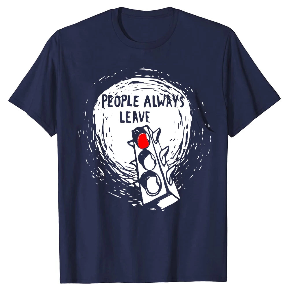 People Always Leave Graphic T-shirt