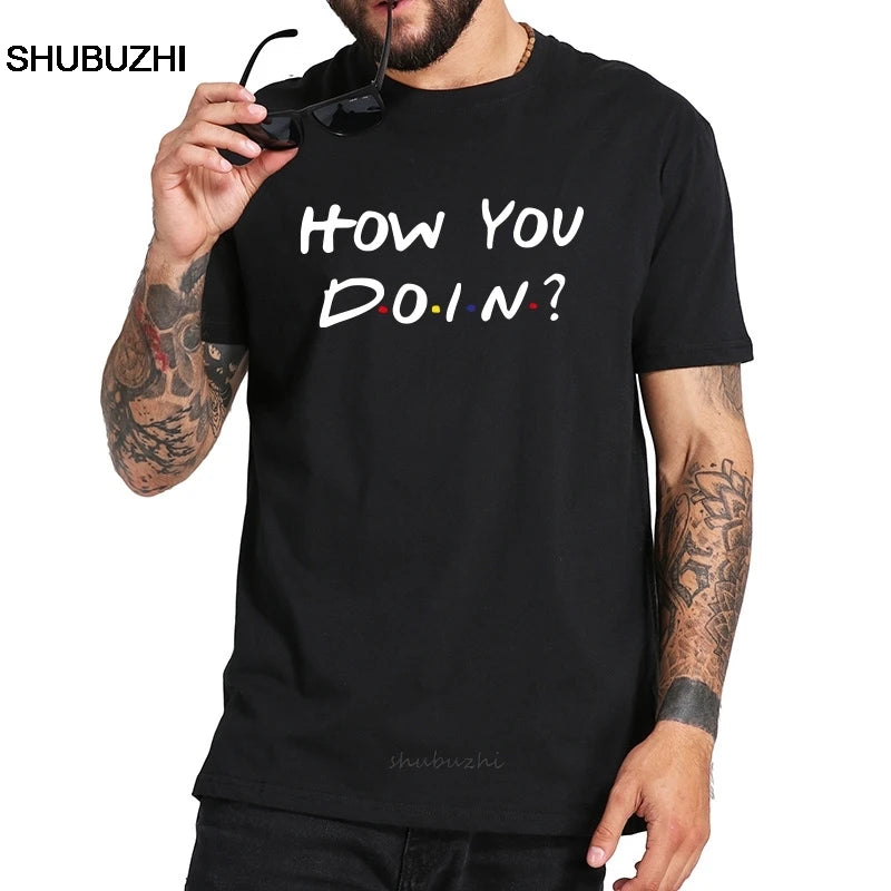 How You Doin T Shirt