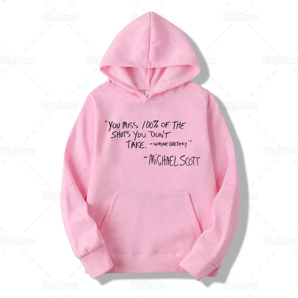 You Miss 100% of The Shots You Don't Take Hoodie