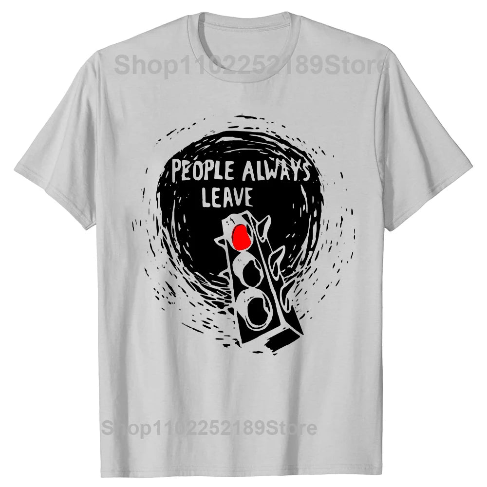 People Always Leave Graphic T-shirt