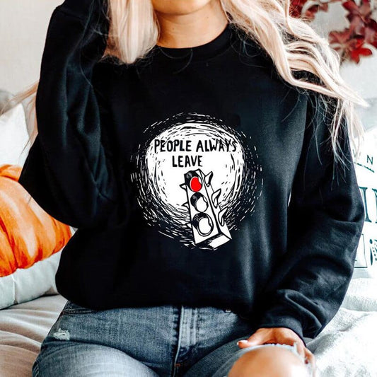 People Always Leave Sweatshirt